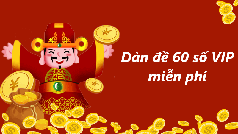 dàn đề 60 số VIP miễn phí